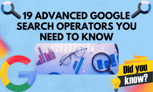 19 Advanced Google Search Operators You Need to Know