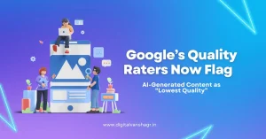 🚨 Google’s Quality Raters Now Flag AI-Generated Content as “Lowest Quality”