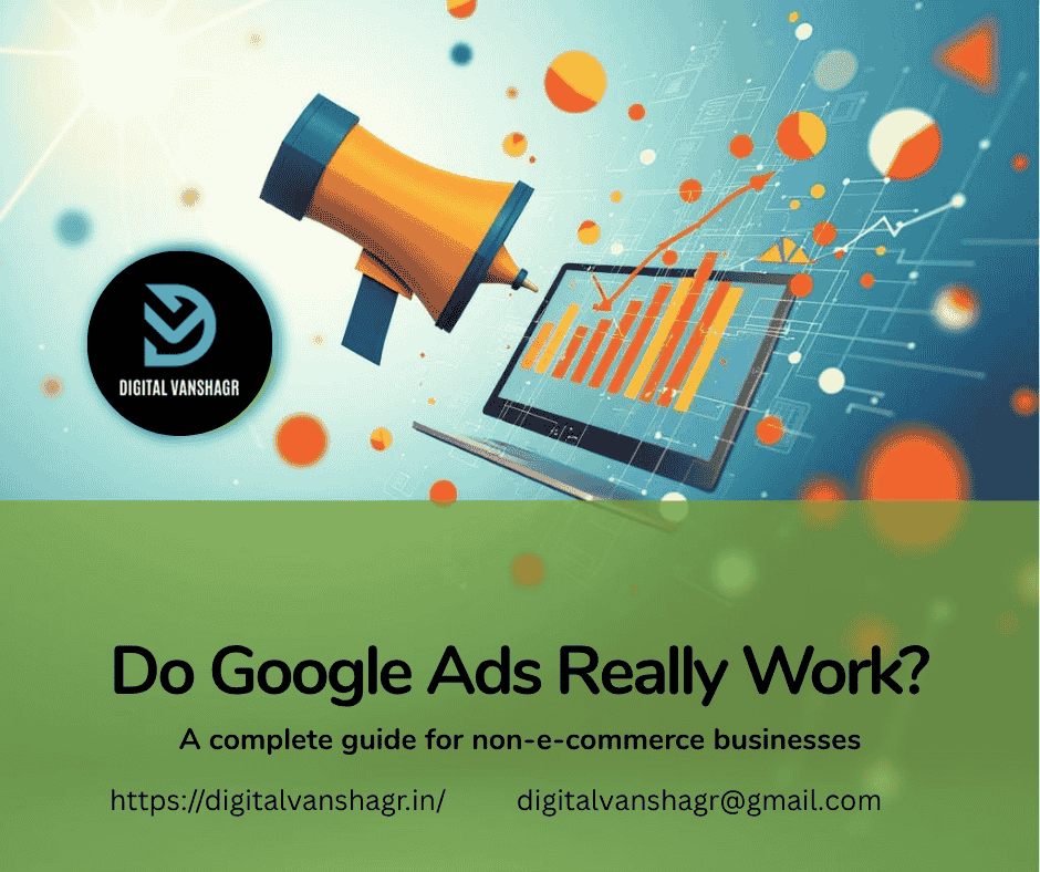 Do Google Ads Really Work for Non-E-Commerce Businesses? A Complete Guide